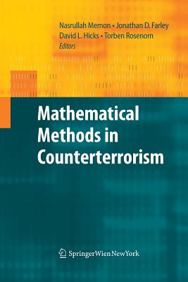 Mathematical Methods in Counterterrorism - Memon, Nasrullah (Editor), and Farley, Jonathan David (Editor), and Hicks, David L (Editor)
