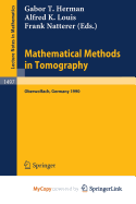 Mathematical Methods in Tomography: Proceedings of a Conference Held in Oberwolfach, Germany, 5-11 June, 1990
