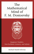Mathematical Mind of F. M. Dostoevsky: Imaginary Numbers, Non-Euclidean Geometry, and Infinity