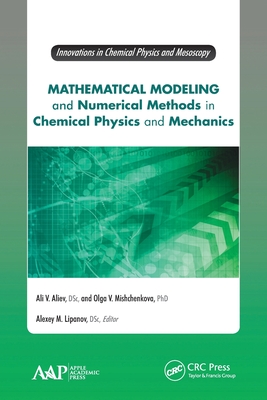 Mathematical Modeling and Numerical Methods in Chemical Physics and Mechanics - Aliev, Ali V, and Mishchenkova, Olga V, and Lipanov, Alexey M