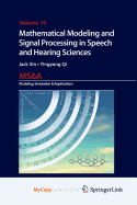 Mathematical Modeling and Signal Processing in Speech and Hearing Sciences