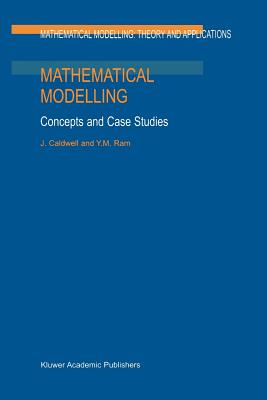 Mathematical Modelling: Concepts and Case Studies - Caldwell, J., and Ram, Y.M.
