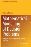 Mathematical Modelling of Decision Problems: Using the Simus Method for Complex Scenarios