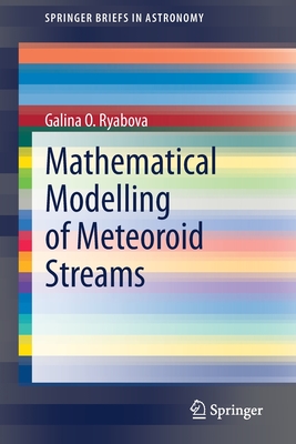 Mathematical Modelling of Meteoroid Streams - Ryabova, Galina O
