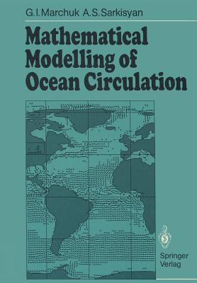 Mathematical Modelling of Ocean Circulation - Marchuk, G I, and Sarkisyan, A S