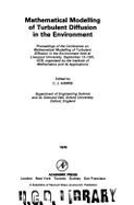 Mathematical Modelling of Turbulent Diffusion in the Environment: Proceedings of the Conference on Mathematical Modelling of Turbulent Diffusion in the Environment Held at Liverpool University, September 12-13th, 1978 - Harris, C J