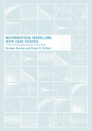 Mathematical Modelling with Case Studies: A Differential Equations Approach Using Maple and MATLAB, Second Edition