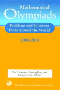 Mathematical Olympiads 2000-2001: Problems and Solutions from Around the World - Andreescu, Titu (Editor), and Feng, Zuming (Editor), and Lee Jr, George (Editor)