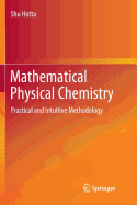 Mathematical Physical Chemistry: Practical and Intuitive Methodology