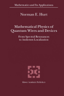 Mathematical Physics of Quantum Wires and Devices: From Spectral Resonances to Anderson Localization