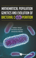 Mathematical Population Genetics and Evolution of Bacterial Cooperation