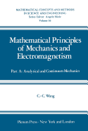 Mathematical Principles of Mechanics and Electromagnetism: Part A: Analytical and Continuum Mechanics