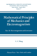 Mathematical Principles of Mechanics and Electromagnetism: Part B: Electromagnetism and Gravitation