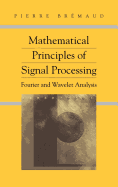 Mathematical Principles of Signal Processing: Fourier and Wavelet Analysis