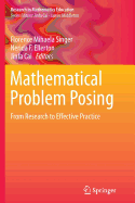 Mathematical Problem Posing: From Research to Effective Practice
