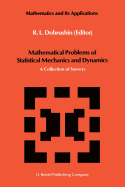 Mathematical Problems of Statistical Mechanics and Dyanamics: A Collection of Surveys