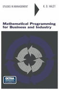 Mathematical programming for business and industry.