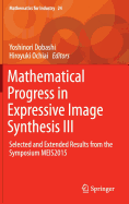 Mathematical Progress in Expressive Image Synthesis III: Selected and Extended Results from the Symposium MEIS2015