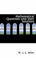 Mathematical Questions with Their Solutions