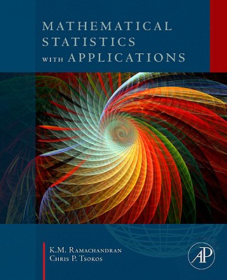 Mathematical Statistics with Applications - Tsokos, Chris P, and Ramachandran, Kandethody M