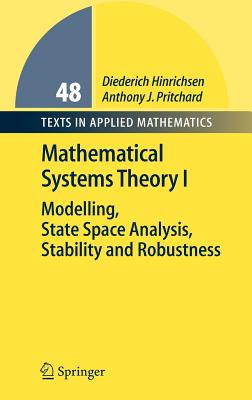 Mathematical Systems Theory I: Modelling, State Space Analysis, Stability and Robustness - Hinrichsen, Diederich, and Pritchard, Anthony J.