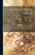 Mathematical Tables: Contrived After a Most Comprehensive Method: Viz. a Table of Logarithms, From 1 to 101000. to Which Is Added (Upon the Same Page) the Differences and Proportional Parts, Whereby the Logarithm of Any Number Under 10,000,000 May Easily