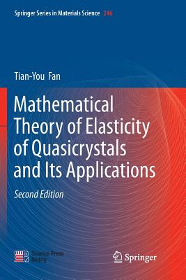 Mathematical Theory of Elasticity of Quasicrystals and Its Applications - Fan, Tian-You