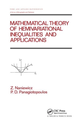 Mathematical Theory of Hemivariational Inequalities and Applications - Naniewicz, Zdzistaw, and Panagiotopoulos, P. D.