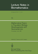 Mathematical Topics in Population Biology, Morphogenesis and Neurosciences: Proceedings of an International Symposium Held in Kyoto, November 10-15, 1985