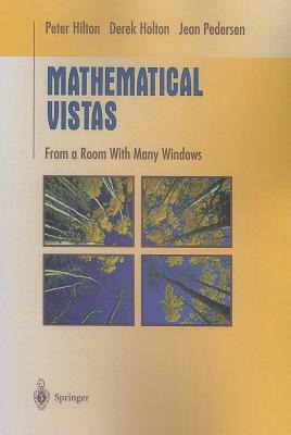 Mathematical Vistas: From a Room with Many Windows - Hilton, Peter, and Holton, Derek, and Pedersen, Jean