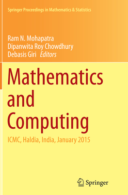 Mathematics and Computing: ICMC, Haldia, India, January 2015 - Mohapatra, Ram N (Editor), and Chowdhury, Dipanwita Roy (Editor), and Giri, Debasis (Editor)