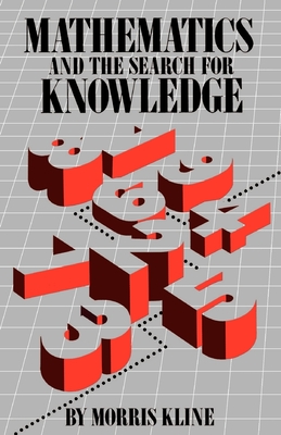 Mathematics and the Search for Knowledge - Kline, Morris