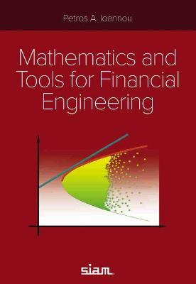 Mathematics and Tools for Financial Engineering - Ioannou, P A