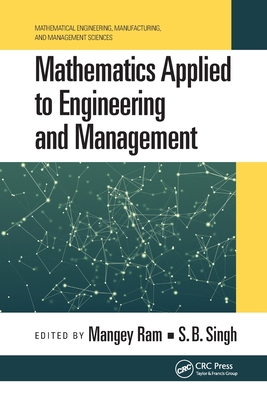 Mathematics Applied to Engineering and Management - Ram, Mangey (Editor), and Singh, S.B. (Editor)