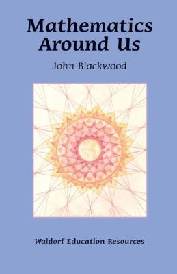 Mathematics Around Us - Blackwood, John