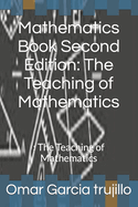 Mathematics Book Second Edition: The Teaching of Mathematics:: The Teaching of Mathematics