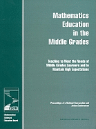 Mathematics Education in the Middle Grades: Teaching to Meet the Needs of Middle Grades Learners and to Maintain High Expectations: Proceedings of a National Convocation and Action Conferences