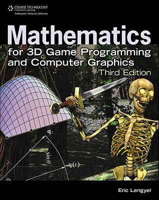 Mathematics for 3D Game Programming and Computer Graphics - Lengyel, Eric