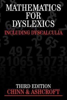 Mathematics for Dyslexics 3e - Chinn, and Ashcroft