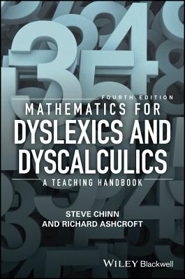 Mathematics for Dyslexics and Dyscalculics: A Teaching Handbook - Chinn, Steve, and Ashcroft, Richard Edmund