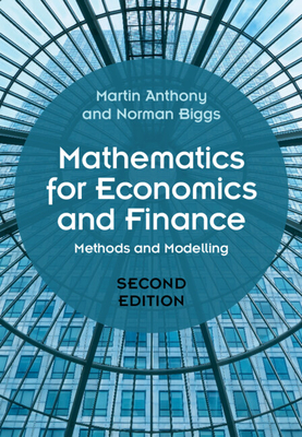 Mathematics for Economics and Finance: Methods and Modelling - Anthony, Martin, and Biggs, Norman