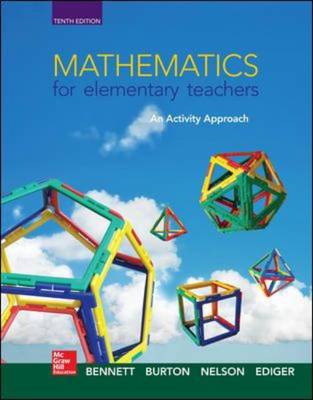 Mathematics for Elementary Teachers: An Activity Approach - Bennett, Albert B., and Nelson, Ted, and Burton, Laurie J.