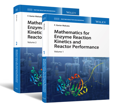 Mathematics for Enzyme Reaction Kinetics and Reactor Performance, 2 Volume Set - Malcata, F. Xavier