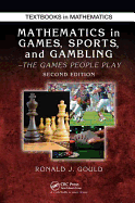 Mathematics in Games, Sports, and Gambling: The Games People Play, Second Edition