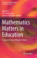 Mathematics Matters in Education: Essays in Honor of Roger E. Howe