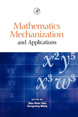 Mathematics Mechanization and Applications - Wang, Dongming (Editor), and Gao, Xiao-Shan (Editor)
