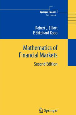 Mathematics of Financial Markets - Elliott, Robert J, and Kopp, P. Ekkehard