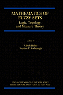 Mathematics of Fuzzy Sets: Logic, Topology, and Measure Theory