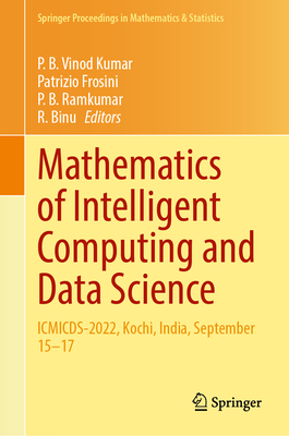 Mathematics of Intelligent Computing and Data Science: ICMICDS-2022, Kochi, India, September 15-17 - Vinod Kumar, P. B. (Editor), and Frosini, Patrizio (Editor), and Ramkumar, P.B. (Editor)