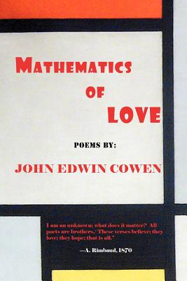Mathematics of Love: Poems - Cowen, John Edwin, and Faktorovich, Anna, Dr. (Designer)